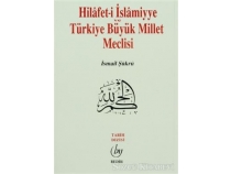 Hilafet-i slamiyye ve Trkiye Byk Millet Meclisi