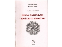 Musa Carullah Bigiyef\'e Reddiye/Yeni slam Mctehidlerinin Kymet-lmiyyesi