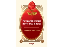 Peygamberimiz Byle Dua Ederdi