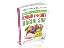 Salkl Hayat ve Temiz Bir Gelecek in zm Yemeden Ban Sor