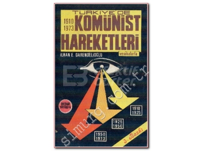Trkiye\'de 1910-1973 Komnist Hareketleri (Vesikalarla)